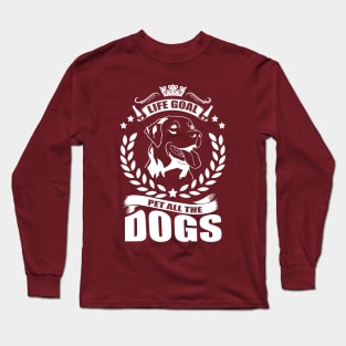 Life Goal Pet All The Dogs Long Sleeve T-Shirt